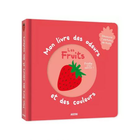 Livre Mon livres des odeurs et des couleurs - Fruits 