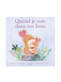 Livre | Quand je suis dans tes bras